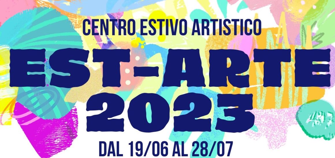 Centro Estivo “EST-ARTE 2023”